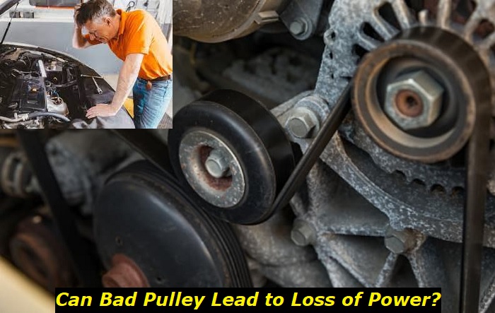 can bad pulley lead to loss of power